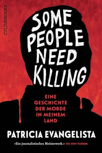 Some People Need Killing: Eine Geschichte der Morde in meinem Land