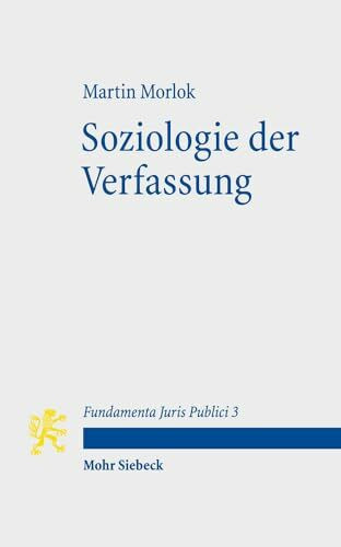 Soziologie der Verfassung (Fundamenta Juris Publici, Band 3)