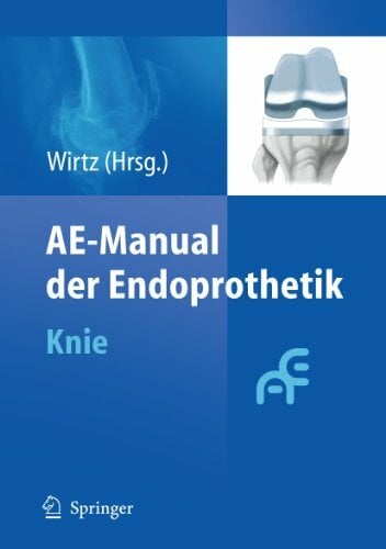 AE-Manual der Endoprothetik: Knie AE-Manual der Endoprothetik: Knie