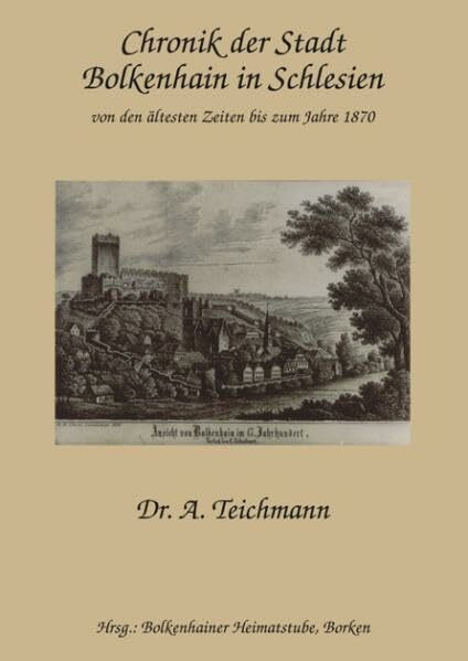 Chronik der Stadt Bolkenhain in Schlesien: Von den ältesten Zeiten bis zum Jahre 1870