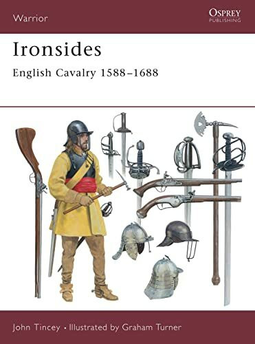 Ironsides: English Cavalry 1588-1688 (Warrior)