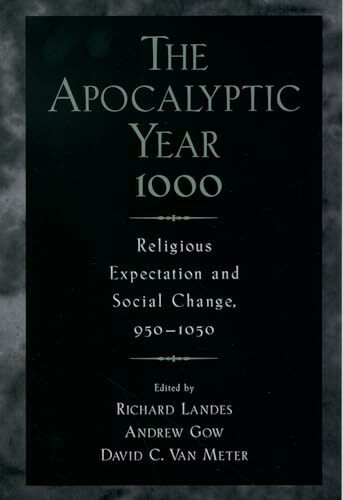The Apocalyptic Year 1000: Religious Expectaton and Social Change, 950-1050