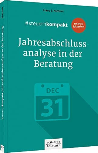 #steuernkompakt Jahresabschlussanalyse in der Beratung: Für Onboarding - Schnelleinstieg - Fortbildung