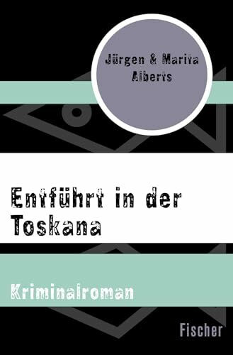 Entführt in der Toskana: Kriminalroman