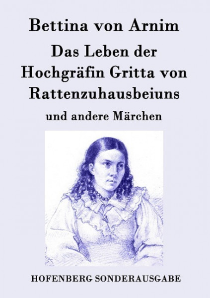 Das Leben der Hochgräfin Gritta von Rattenzuhausbeiuns