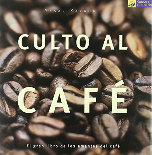 Culto al café : el gran libro de los amantes del café (Ilustrados)