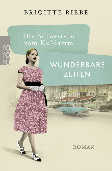 Die Schwestern vom Ku'damm: Wunderbare Zeiten (Die 50er-Jahre-Reihe, Band 2)