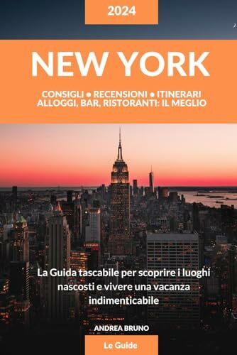 NEW YORK: La Guida tascabile per scoprire i luoghi nascosti e vivere una vacanza indimenticabile (Le Guide)