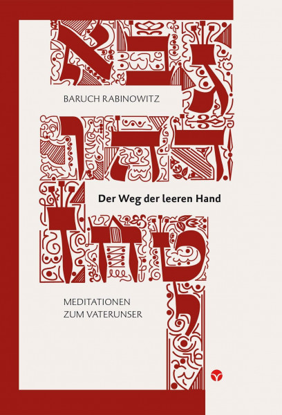 Der Weg der leeren Hand - Meditationen zum Vaterunser