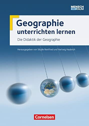 Geographie unterrichten lernen - Ausgabe ab 2015: Die Didaktik der Geographie - Mensch und Raum - Fachbuch