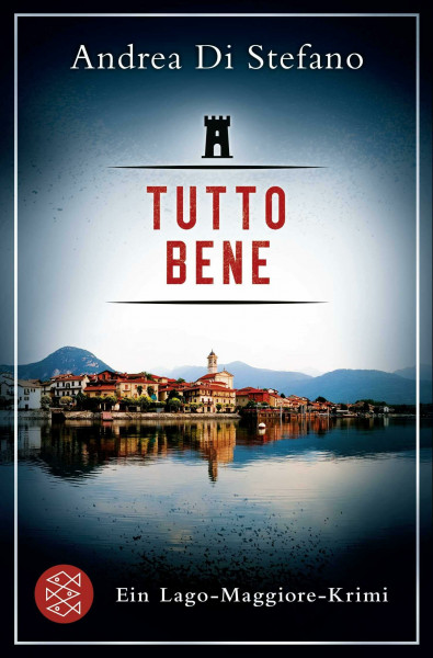 Tutto Bene - Ein Lago-Maggiore-Krimi (Lukas Albano Geier, Band 1)