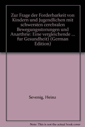 Zur Frage der Förderbarkeit von Kindern und Jugendlichen mit schwersten cerebralen Bewegungsstörungen und Anarthrie: Eine vergleichende ... des Bundesministeriums für Gesundheit)