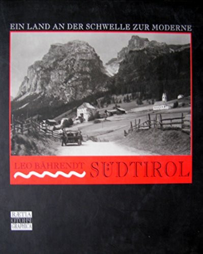 Südtirol: Ein Land an der Schwelle zur Moderne