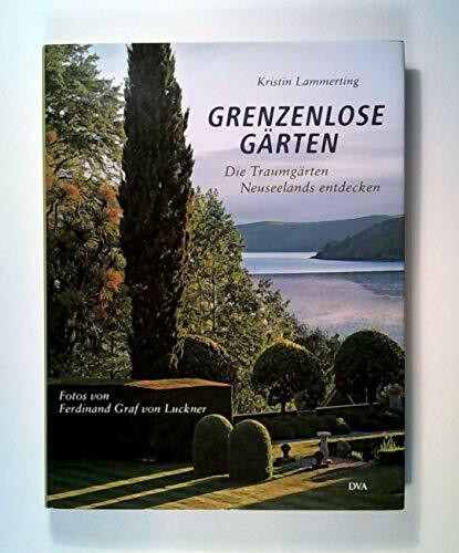 Grenzenlose Gärten: Die Traumgärten Neuseelands entdecken