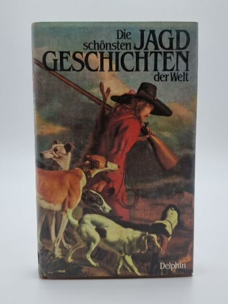Die schönsten Jagdgeschichten der Welt