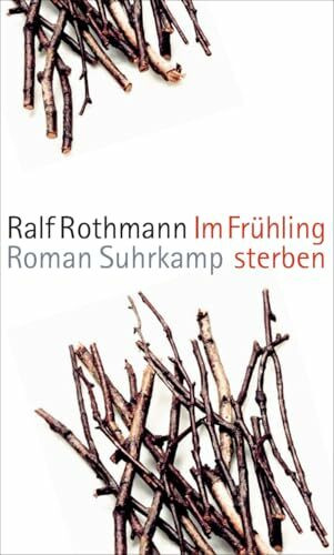 Im Frühling sterben: Roman