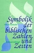 Symbolik der biblischen Zahlen und Zeiten