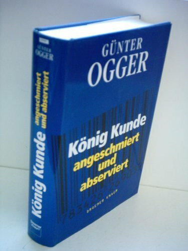 König Kunde: Angeschmiert und abserviert