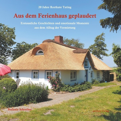 20 Jahre Reetkate Tating: Aus dem Ferienhaus geplaudert