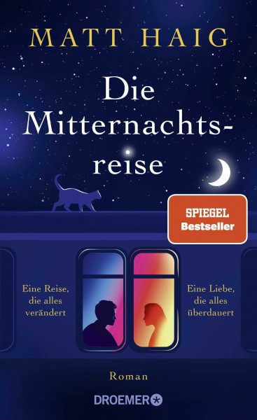 Die Mitternachtsreise: Roman | SPIEGEL-Bestseller. Eine inspirierende Geschichte aus der Welt der Mitternachtsbibliothek
