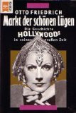 Markt der schönen Lügen. Die Geschichte Hollywoods in seiner großen Zeit.