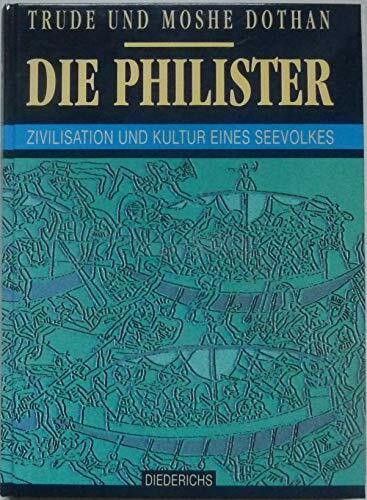 Die Philister. Zivilisation und Kultur eines Seevolkes