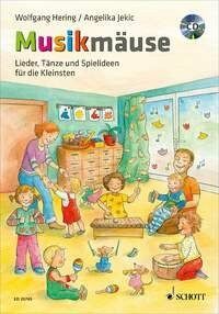 Musikmäuse: Lieder, Tänze und Spielideen für die Kleinsten