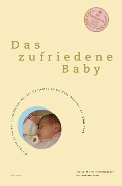 Das zufriedene Baby: Entspannt durch das erste Lebensjahr: Entspannt durch das 1. Lebensjahr mit den Contented Little Baby-Routinen der Gina Ford