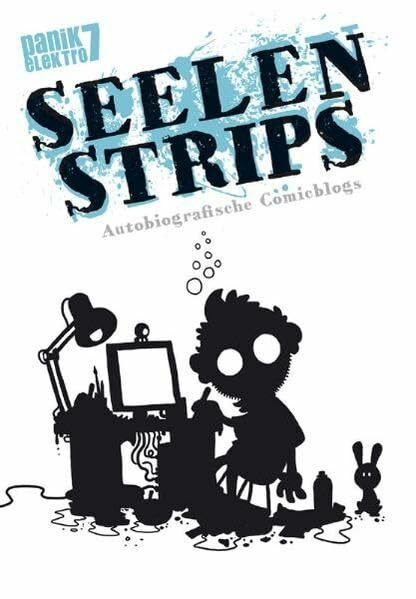 Panik Elektro Bd. 7: Seelenstrips. Autobiografische Comicblogs