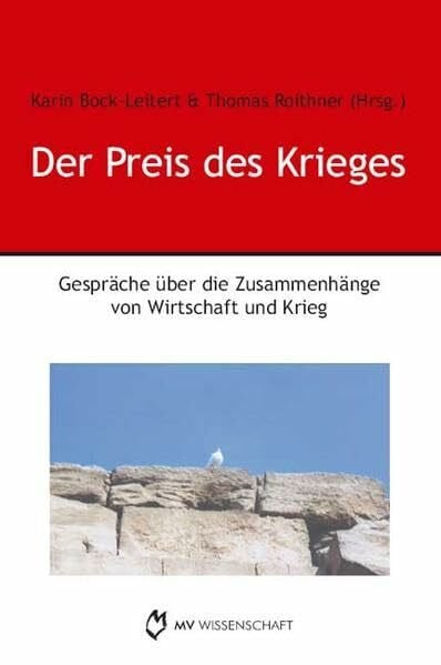 Der Preis des Krieges: Gespräche über die Zusammenhänge von Wirtschaft und Krieg