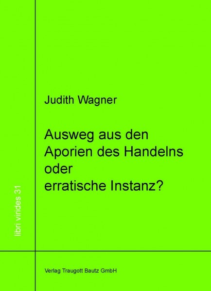 Ausweg aus den Aporien des Handelns oder erratische Instanz?