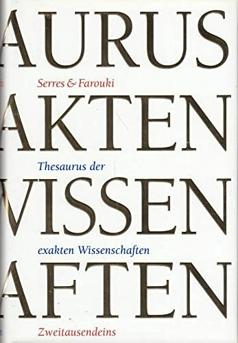 Thesaurus der exakten Wissenschaften: Astrophysik, Biochemie, Chemie, Genetik, Geowissenschaften, Informatik, Mathematik, Physik