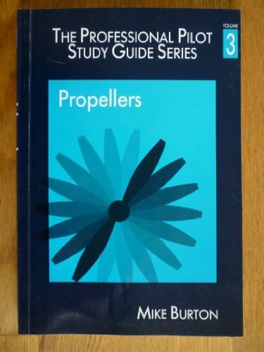 Propellers (v. 3) (The professional pilot's study guide)