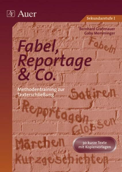 Fabel, Reportage & Co.: Methodentraining zur Texterschließung, 30 kurze Texte, Mit Kopiervorlagen (5. bis 10. Klasse)