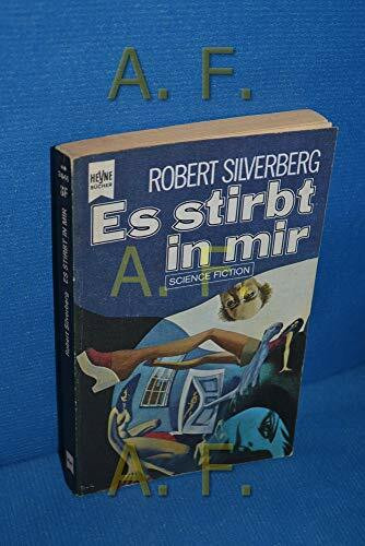 Es stirbt in mir.