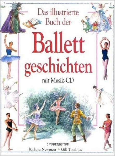 Das illustrierte Buch der Ballettgeschichten