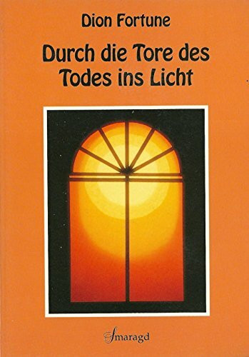 Durch die Tore des Todes ins Licht (Bewusst-Sein)