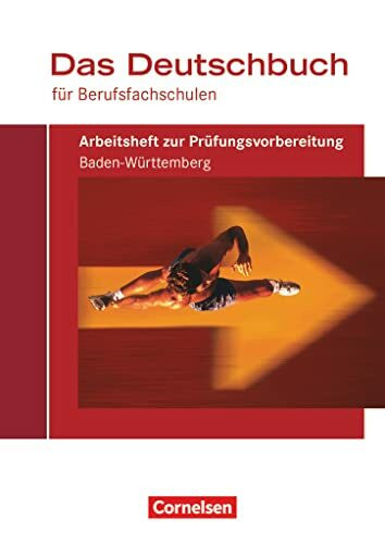 Das Deutschbuch für Berufsfachschulen - Bisherige Ausgabe: Arbeitsheft zur Prüfungsvorbereitung für Baden-Württemberg - Mit Lösungen
