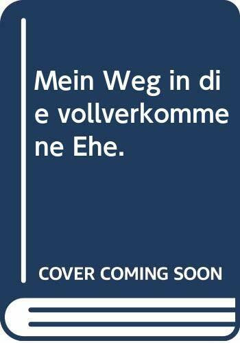 Mein Weg in die vollverkommene Ehe (Knaur Taschenbücher. Humor)