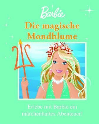 Die magische Mondblume: Erlebe mit Barbie ein märchenhaftes Abenteuer!