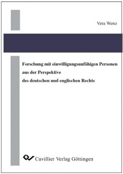 Forschung mit einwilligungsunfähigen Personen aus der Perspektive des deutschen und englischen Recht