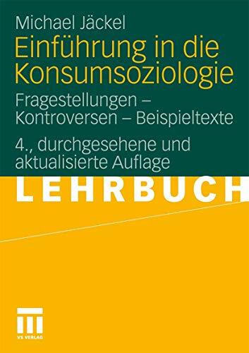 Einführung in die Konsumsoziologie: Fragestellungen - Kontroversen - Beispieltexte