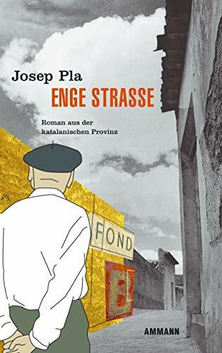 Enge Strasse: Roman aus der katalanischen Provinz