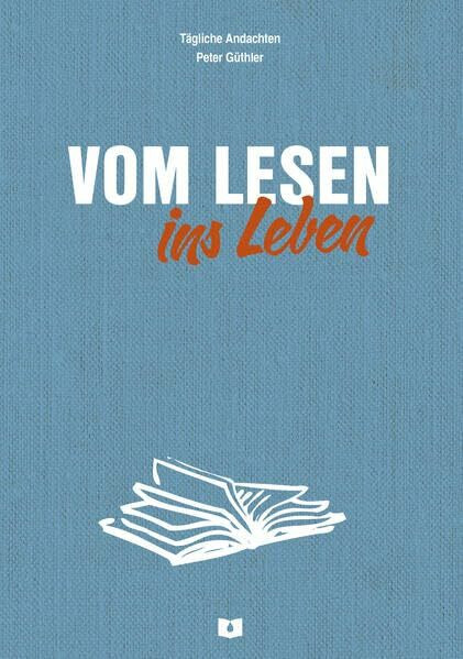 Vom Lesen ins Leben: Andachtsbuch