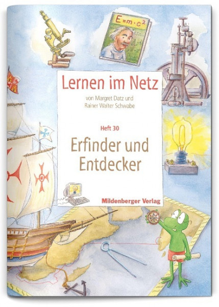 Lernen im Netz - Heft 30: Erfinder und Entdecker