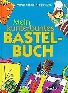Mein kunterbuntes Bastelbuch