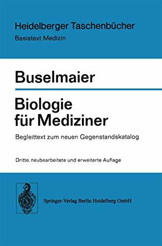 Biologie für Mediziner: Begleittext zum neuen Gegenstandskatalog (Heidelberger Taschenbücher, 154)