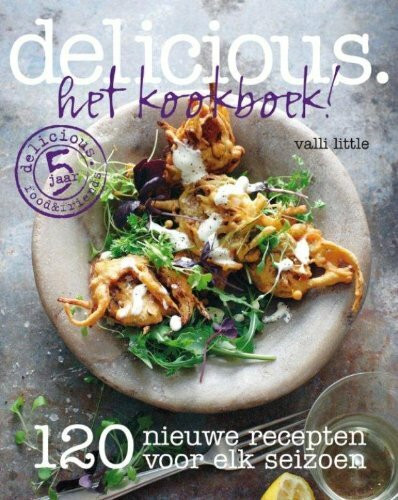 Delicious. Het kookboek!: 120 nieuwe recepten voor elk seizoen
