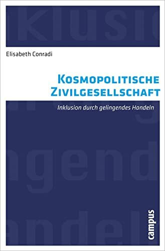 Kosmopolitische Zivilgesellschaft: Inklusion durch gelingendes Handeln