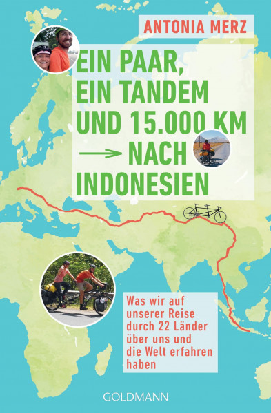 Ein Paar, ein Tandem und 15.000 km nach Indonesien: Was wir auf unserer Reise durch 22 Länder über uns und die Welt erfahren haben